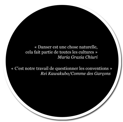 Citations : Marie Grazia Chiuri, rei Kawakubo, règine Chopinot, karl Lagarfeld